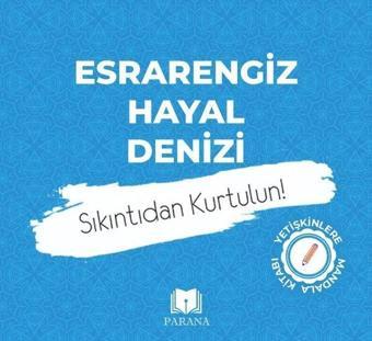 Esrarengiz Hayal Denizi - Yetişkinlere Mandala Kitabı - Emine Yıldızgil - Parana