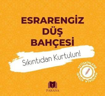 Esrarengiz Düş Bahçesi - Yetişkinlere Mandala Kitabı - Emine Yıldızgil - Parana