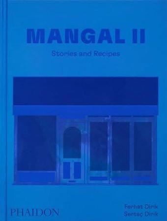 Mangal II : Stories and Recipes - Phaidon Press Ltd