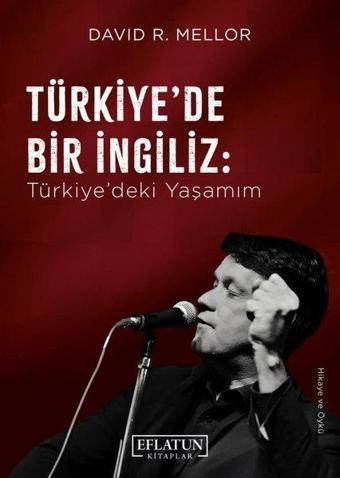 Türkiye'de Bir İngiliz: Türkiye'deki Yaşamım - David R. Mellor - Eflatun Kitaplar
