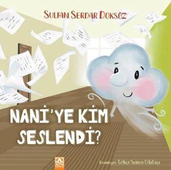 Nani'ye Kim Seslendi? - Sultan Serdar Doksöz - Altın Kitaplar