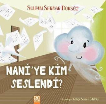 Nani'ye Kim Seslendi? - Sultan Serdar Doksöz - Altın Kitaplar