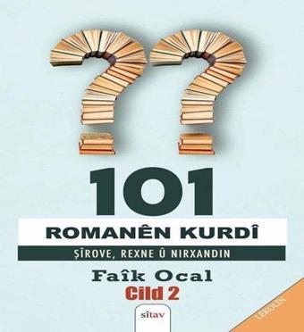 101 Romanen Kurdi - Şirove Rexne ü Nirxandin Cild 2 - Faik Ocal - Sitav yayınevi