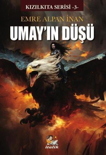 Umay'ın Düşü - Kızılkıta Serisi 3 - Emre Alpan İnan - İtalik Yayınları