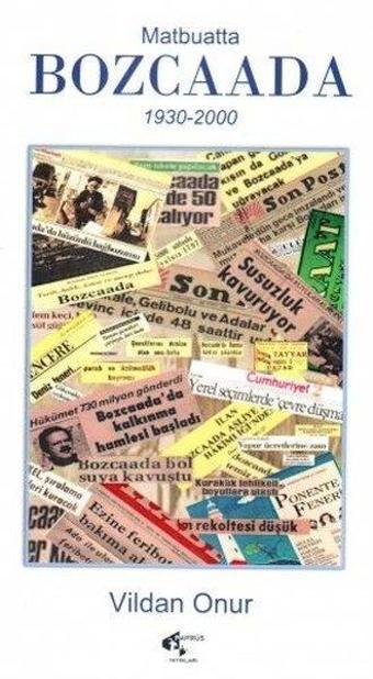 Matbuatta Bozcaada 1930 - 2000 - Vildan Onur - Papirüs Yayın