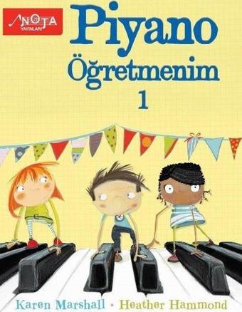Piyano Öğretmenim Cilt 1 - Heather Hammond - Nota Yayınları