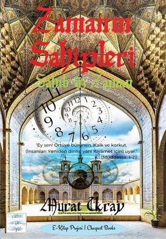 Zamanın Sahipleri - Sahib-üz Zaman - Murat Ukray - E Kitap Yayıncılık