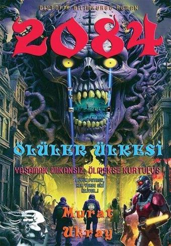 2084 Ölüler Ülkesi - Murat Ukray - E Kitap Yayıncılık