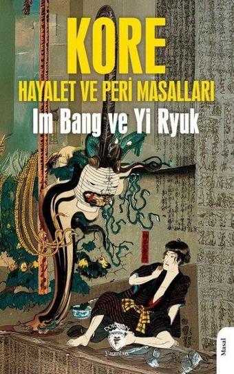 Kore-Hayalet ve Peri Masalları - Im Bang - Dorlion Yayınevi