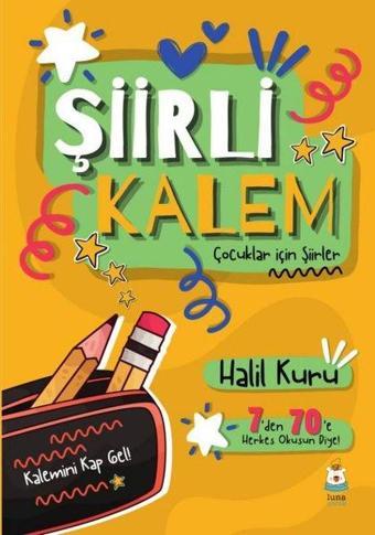 Şiirli Kalem - Çocuklar İçin Şiirler - Halil Kuru - Luna Yayınları