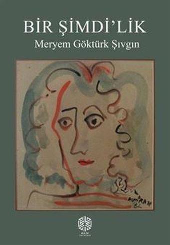 Bir Şimdi'lik - Meryem Göktürk Şivgin - Mask Yayınları