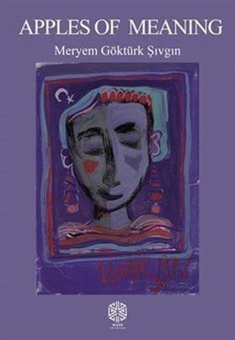 Apples of Meaning - Meryem Göktürk Şivgin - Mask Yayınları