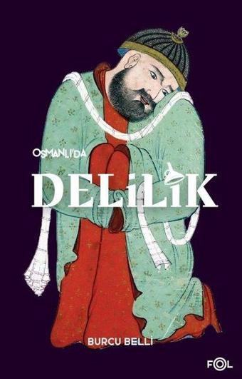 Osmanlı'da Delilik - Burcu Belli - Fol Kitap