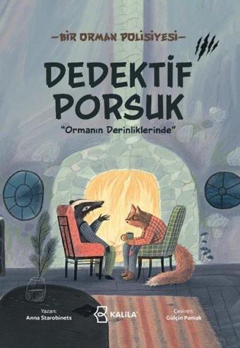 Dedektif Porsuk: Ormanın Derinliklerinde - Bir Orman Polisiyesi - Anna Anna Starobinets - Kalila Yayınları