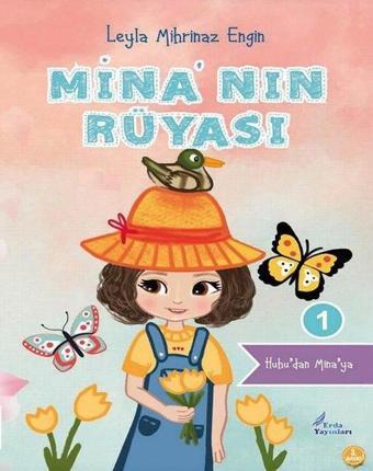 Mina'nın Rüyası - Huhu'dan Mina'ya 1 - Leyla Mihrinaz Engin - Erda Yayınları