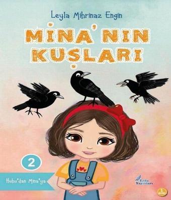 Mina'nın Kuşları - Huhu'dan Mina'ya 2 - Leyla Mihrinaz Engin - Erda Yayınları