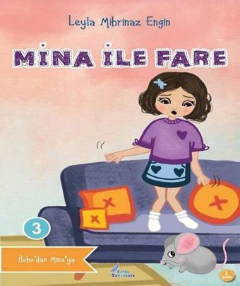 Mina İle Fare - Huhu'dan Mina'ya 3 - Leyla Mihrinaz Engin - Erda Yayınları