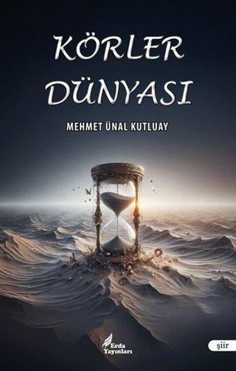 Körler Dünyası - Mehmet Ünal Kutluay - Erda Yayınları