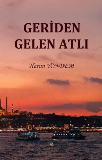 Geriden Gelen Atlı - Akıl Fikir Yayınları