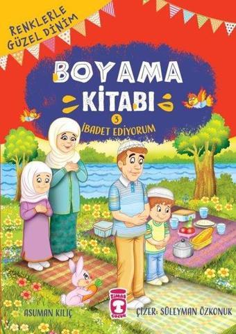 İbadet Ediyorum-Renkerle Güzel Dinim Boyama Kitabı 3 - Asuman Kılıç - Gülce Çocuk