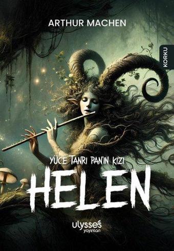 Yüce Tanrı Pan'ın Kızı Helen - Arthur Machen - Ulysses Yayınları