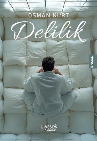 Delilik - Osman Kurt - Ulysses Yayınları