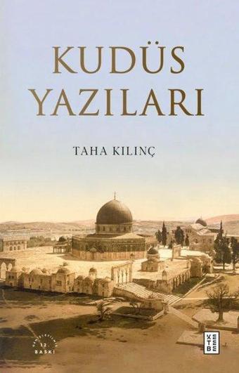 Kudüs Yazıları - Taha Kılınç - Ketebe