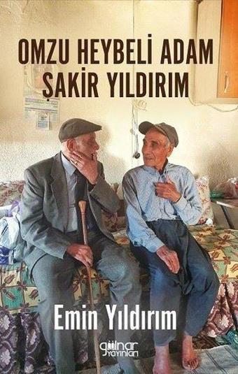 Omzu Heybeli Adam: Şakir Yıldırım - Emin Yıldırım - Gülnar Yayınları