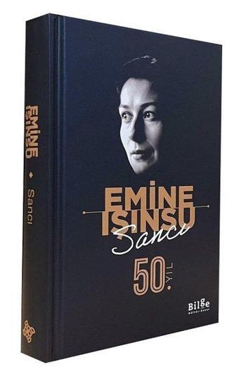 Sancı - 50. Yıl Özel Baskı - Emine Işınsu - Bilge Kültür Sanat