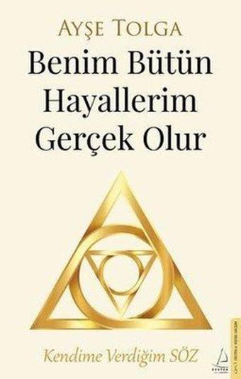 İmzalı - Benim Bütün Hayallerim Gerçek Olur - Ayşe Tolga - Destek Yayınları