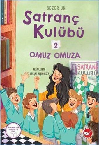 Satranç Kulübü 2 - Omuz Omuza - Sezer Ün - Beyaz Balina Yayınları