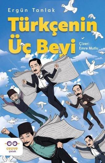 Türkçenin Üç Beyi - Ergün Tanlak - Cezve Çocuk