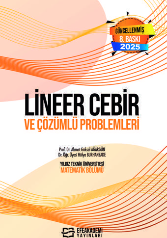 Lineer Cebir ve Çözümlü Problemleri - Efe Akademi Yayınları