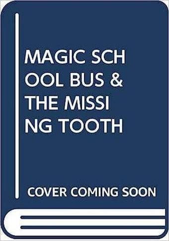 (Arabic)Magic School Bus: and the Missing Tooth - Scholastic Authors  - Scholastic MAL