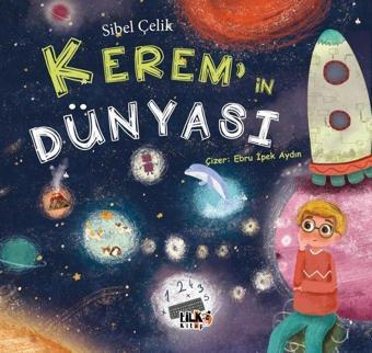 Kerem'in Dünyası - Sibel Çelik - Tilki Kitap