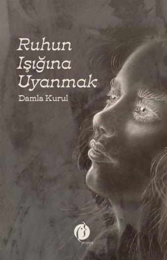 Ruhun Işığına Uyanmak - Damla Kurul - Herdem Kitap