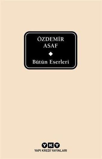 Bütün Eserleri - Özdemir Asaf - Delta Özel Seri - Özdemir Asaf - Yapı Kredi Yayınları