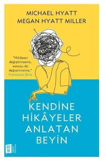 Kendine Hikayeler Anlatan Beyin - Megan Hyatt Miller - Mona