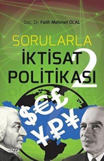 Sorularla İktisat Politikası - Fatih Mehmet Öcal - Çizgi Kitabevi