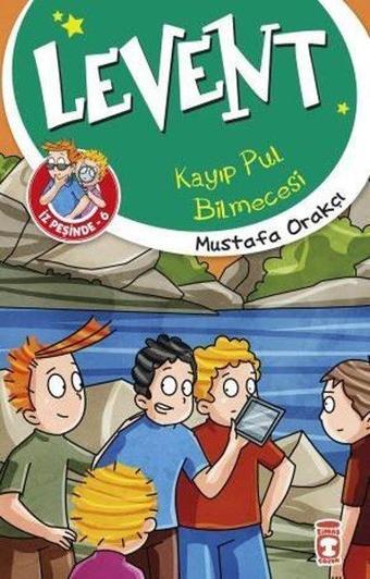 Levent İz Peşinde 6 - Kayıp Pul Bilmecesi - Mustafa Orakçı - Timaş Çocuk