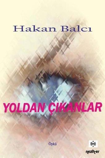 Yoldan Çıkanlar - Hakan Balcı - Neziher