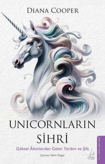 Unicornların Sihri - Göksel Alemlerden Gelen Yardım ve Şifa - Diana Cooper - Destek Yayınları