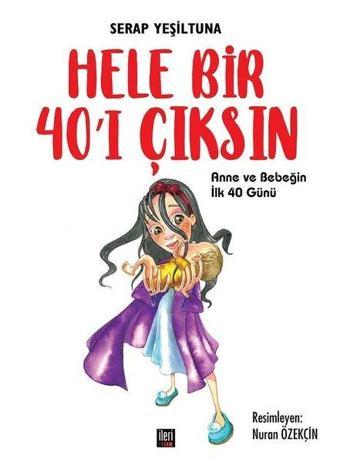 Hele Bir 40'ı Çıksın - Serap Yeşiltuna - İleri Yayınları