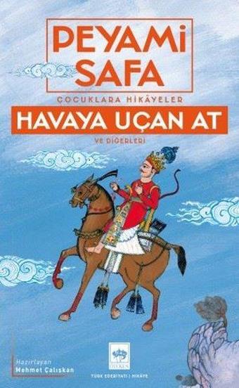 Havaya Uçan At ve Diğerleri - Çocuklara Hikayeler - Peyami Safa - Ötüken Neşriyat