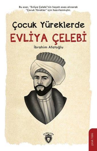 Çocuk Yüreklerde Evliya Çelebi - Dorlion Yayınevi