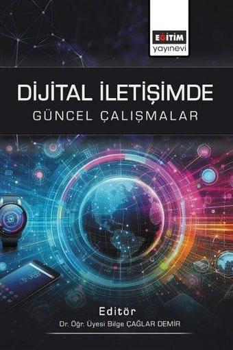 Dijital İletişimde Güncel Çalışmalar - Kolektif  - Eğitim Yayınevi