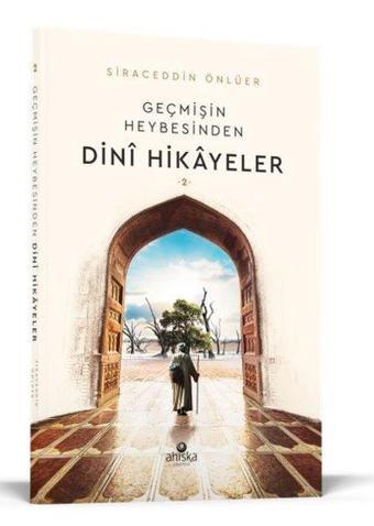 Geçmişin Heybesinden Dini Hikayeler 2. Cilt - Siraceddin Önlüer - Ahıska Yayınevi