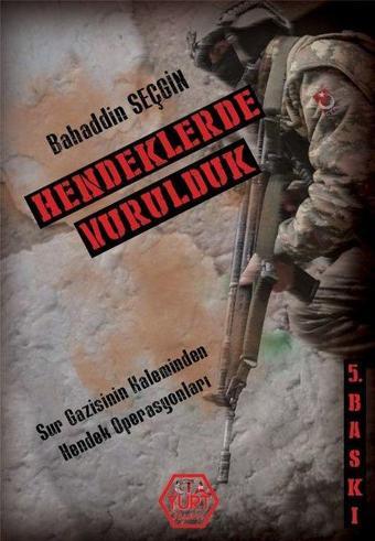 Hendeklerle Vurulduk - Bahaddin Seçgin - Atayurt Yayınevi