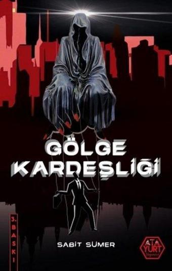 Gölge Kardeşliği - Sabit Sümer - Atayurt Yayınevi