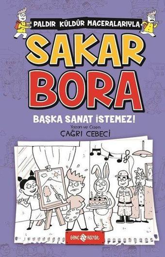 Sakar Bora 5 - Başka Sanat İstemez! - Çağrı Cebeci - Genç Hayat